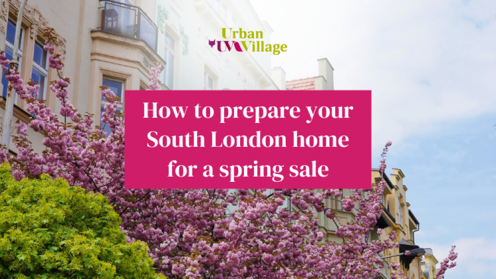 UVH Blog - How to Prepare Your South London Home for a Spring Sale 