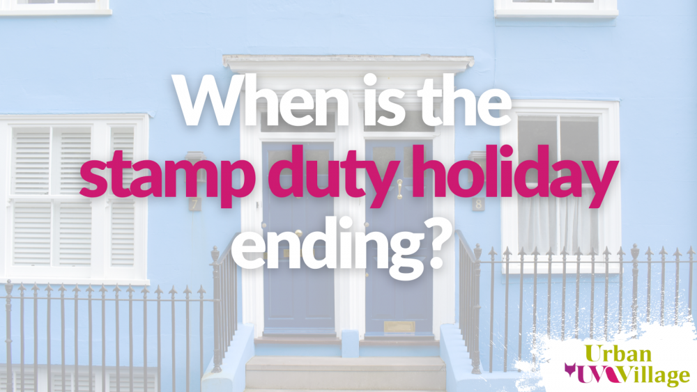 UVH Blog - When is the stamp duty holiday ending? What you need to know