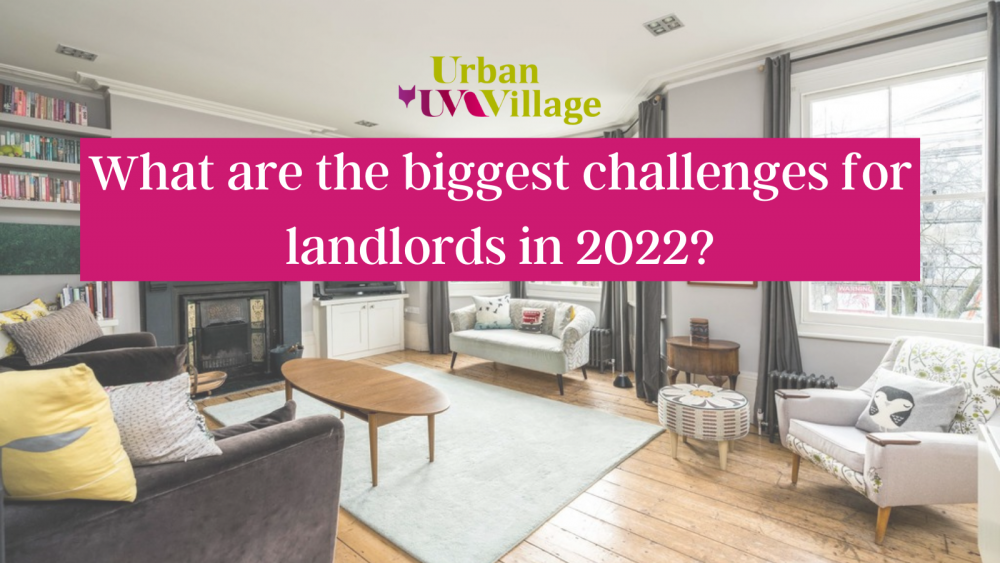 UVH Blog - What are the biggest challenges for landlords in 2022?