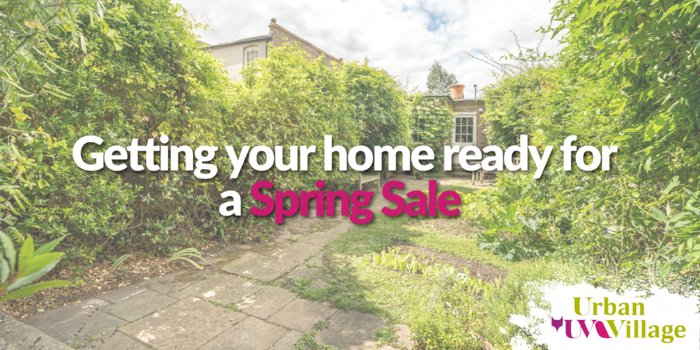 UVH Blog - The Urban Village guide to getting your home ready for a Spring Sale