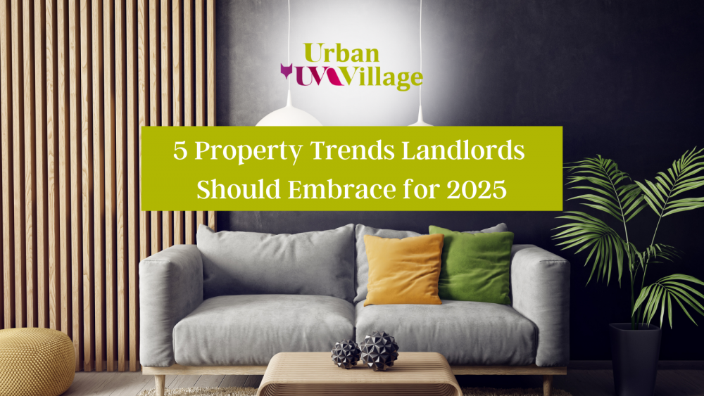 UVH Blog - Maximise Your Rental Income: 5 Property Trends Landlords Should Embrace for 2025