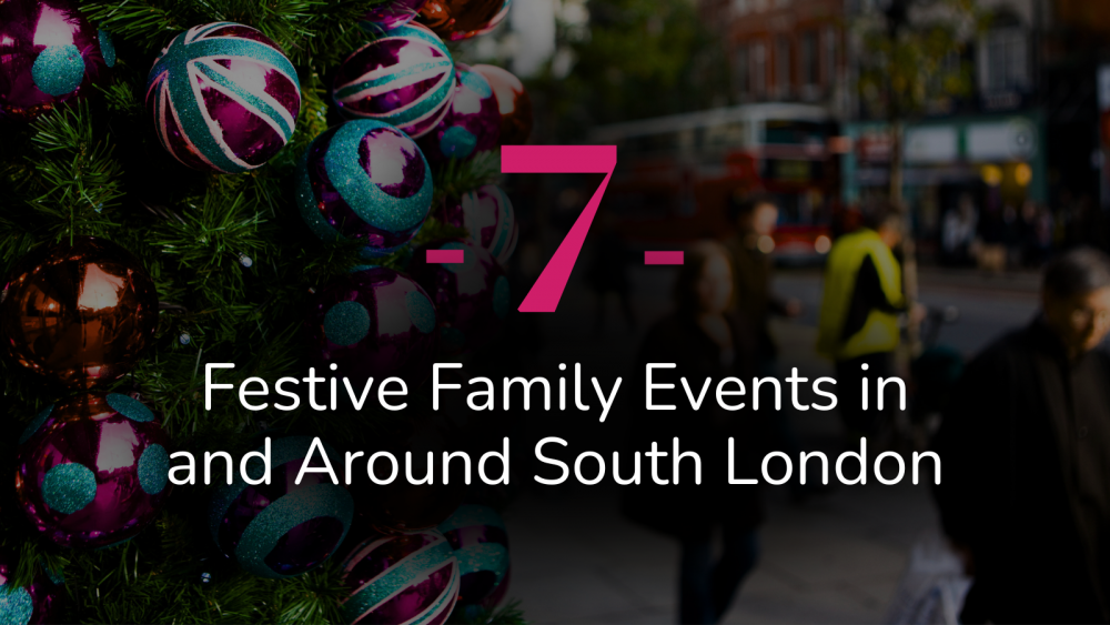 UVH Blog - 7 Festive Family Events in and Around South London