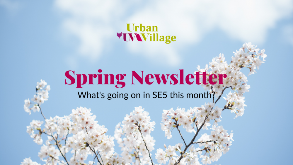 UVH Blog - Spring Newsletter: What's going on in SE5 this month?