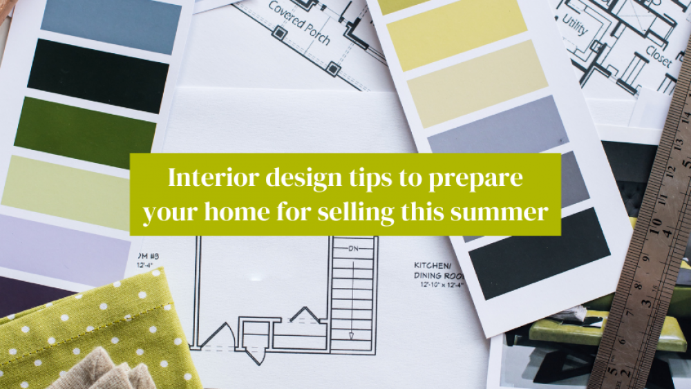 UVH Blog - Interior Design Tips to Prepare Your Home for Selling This Summer