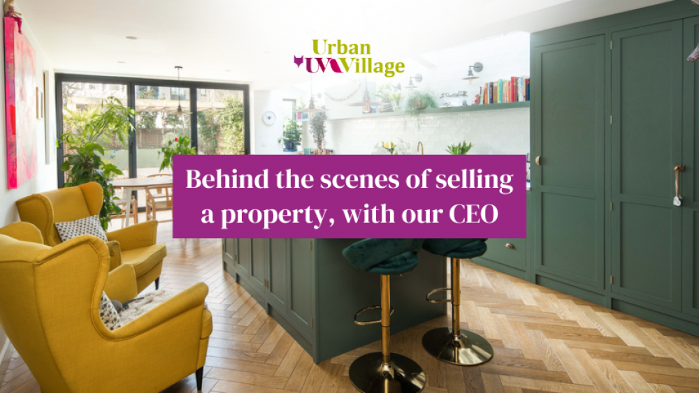 UVH Blog - Behind the scenes of selling a property, with our CEO