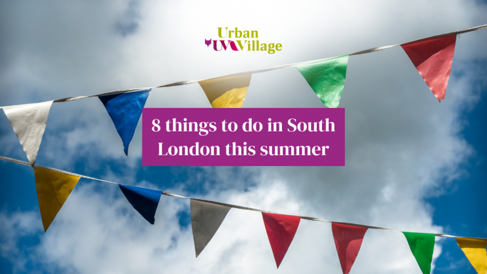 UVH Blog - 8 things to do in South London this summer 