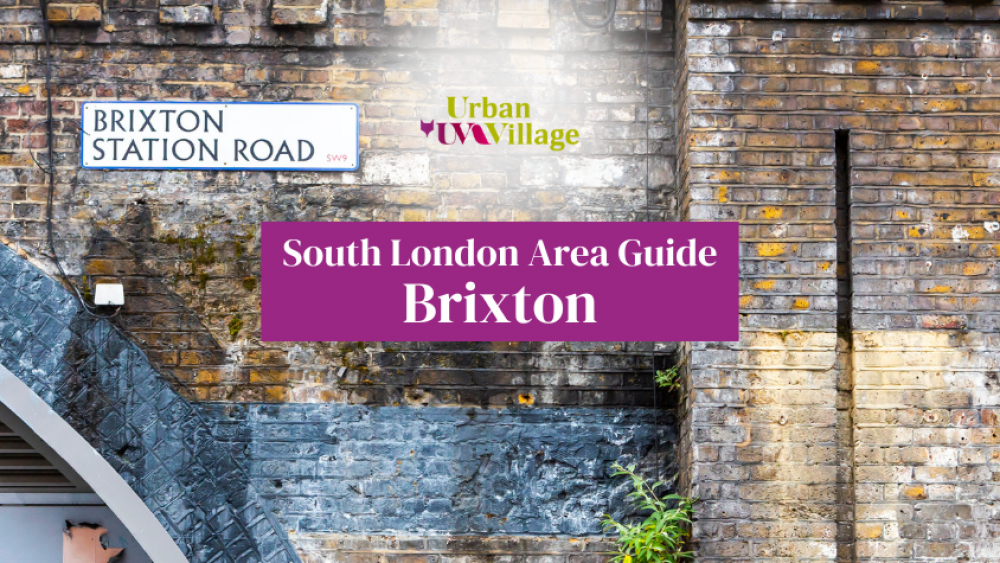 UVH Blog - South London Area Guide: Brixton
