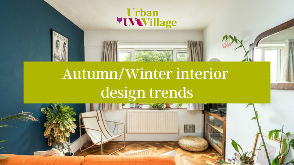 UVH Blog - Autumn/Winter interior design trends